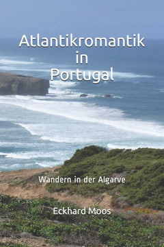 Atlantikromantik in Portugal: Wandern in der Algarve