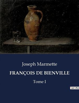 François de Bienville: Tome I