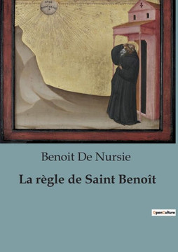 La règle de Saint Benoît La règle de Saint Benoît