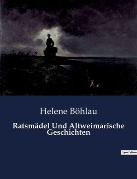 Ratsmädel Und Altweimarische Geschichten