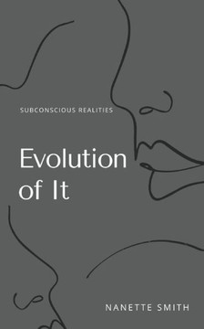 Evolution of It: Subconscious Realities