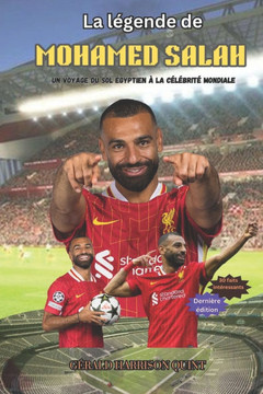 La légende de Mohamed Salah: Un voyage du sol égyptien à la célébrité mondiale La légende de Mohamed Salah: Un voyage du sol égyptien à la célébrité mondiale
