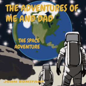 The Adventures of Me and Dad: The Space Adventure
