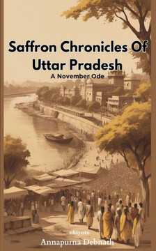 Saffron Chronicles Of Uttar Pradesh