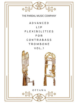 Advanced Lip Flexibilities for Contrabass Trombone Vol,1: Ottawa
