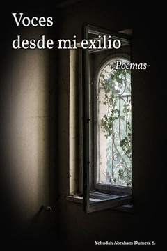 Voces desde mi exilio: poemas Voces desde mi exilio: poemas