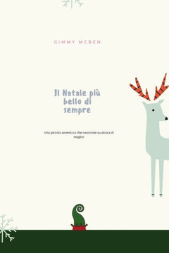 Il Natale Piu' Bello Di Sempre: Una piccola avventura che nasconde qualcosa di magico