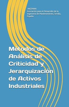 Métodos de Análisis de Criticidad y Jerarquización de Activos Industriales