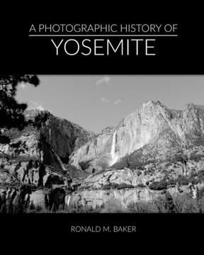 A Photographic History of Yosemite