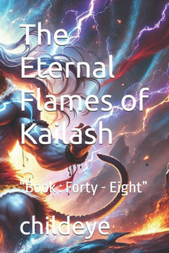 The Eternal Flames of Kailash: ""Book: Forty - Eight""