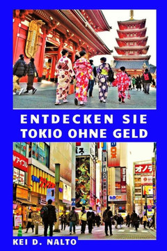 Entdecken Sie Tokio ohne Geld Entdecken Sie Tokio ohne Geld