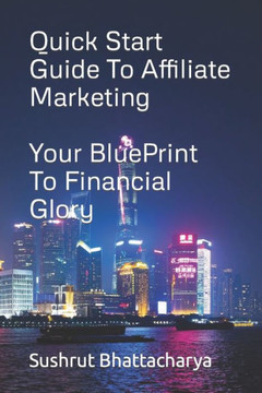 Quick Start Guide To Affiliate Marketing: If you're brand new to making money online, This is what you need to get started with Affiliate Marketing!