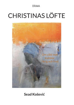 Christinas Löfte: Om våld mot kvinnor i krig och fred