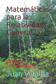 Matemáticas para la Relatividad General (5): Matrices Y Determinantes