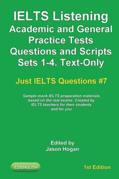 IELTS Listening. Academic and General Practice Tests Questions Sets 1-4. Text-Only. Sample mock IELTS preparation materials based on the real exams: C