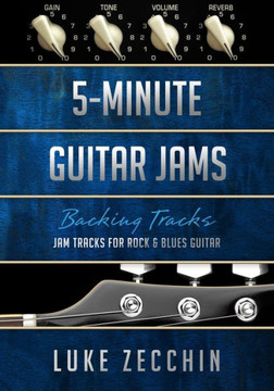5-Minute Guitar Jams: Jam Tracks For Rock & Blues Guitar (Book + Online Bonus Material) 5-Minute Guitar Jams: Jam Tracks For Rock & Blues Guitar (Book + Online Bonus Material)