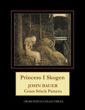 Princess I Skogen: John Bauer Cross Stitch Pattern