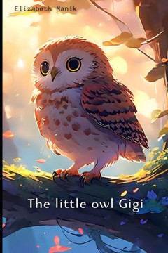 The little owl Gigi + Coloring book: The beginning