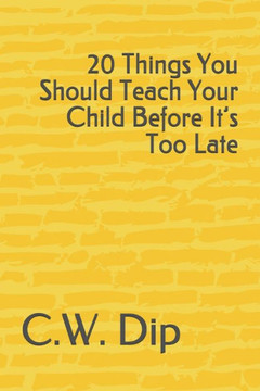 20 Things You Should Teach Your Child Before It's Too Late