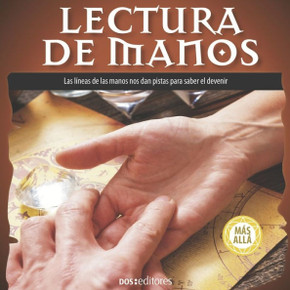 Lectura de Manos: las líneas de las manos nos dan pistas para saber el devenir