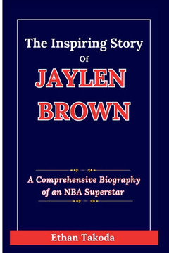The Inspiring Story of Jaylen Brown: A Comprehensive Biography of an NBA Superstar