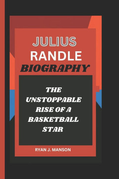 Julius Randle: The Unstoppable Rise of a Basketball Star