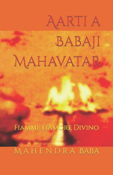 Aarti a Babaji Mahavatar: Fiamme d'Amore Divino