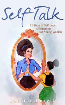 Self Talk: 21 Days of Self Love Affirmations for Young Women