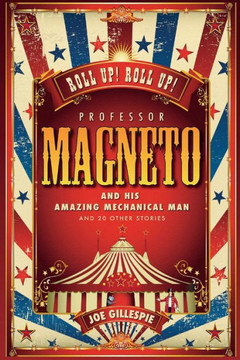 Professor Magneto: And His Amazing Mechanical Man