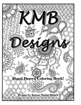 KMB Coloring Designs: Hand Drawn Coloring Book! KMB Coloring Designs: Hand Drawn Coloring Book!