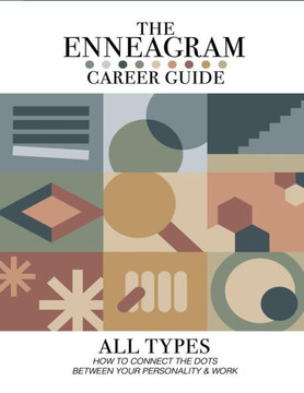 The Enneagram Career Guide: How To Connect The Dots Between Your Personality & Work