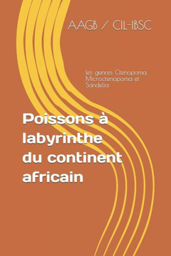 Poissons à labyrinthe du continent africain: les genres Ctenopoma, Microctenopoma et Sandelia
