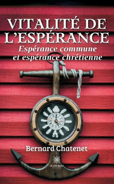 Vitalité de l'espérance: Espérance commune et espérance chrétienne Vitalité de l'espérance: Espérance commune et espérance chrétienne