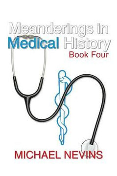 Meanderings In Medical History Book Four