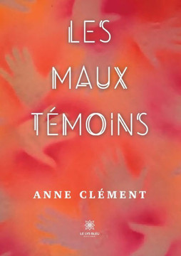 Les maux témoins Les maux témoins