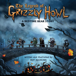 The Legend Of Grizzly Howl: A Bedtime Bear Story