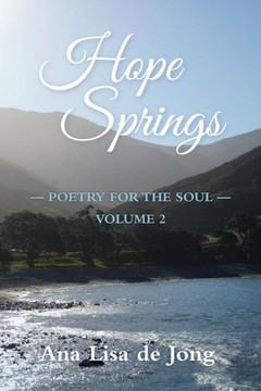 Hope Springs: Poetry For The Soul - Volume 2