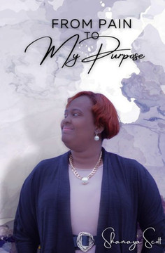 From Pain to My Purpose
