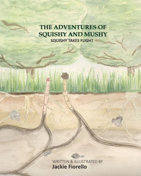 The Adventures of Squishy and Mushy: Squishy Takes Flight