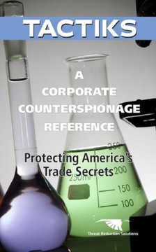 A Corporate Counterespionage Reference: Protecting America's Trade Secrets