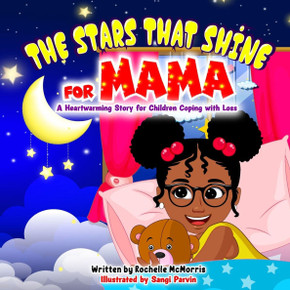 The Stars That Shine for Mama: A Heartwarming Story for Children Coping with Loss