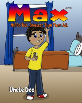 Max: Not So Tall, Smaller Than Then All