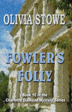 Fowler's Folly (Charlotte Diamond Mysteries)