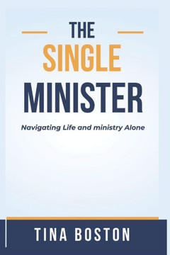 The Single Minister: Dealing with Challenges in Ministry as a Single Minister
