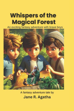 Whispers of The Magical Forest: An Exciting Fantasy Adventure by Brave Boys