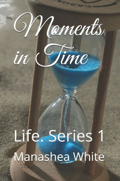 Moments in Time: Life Series 1.