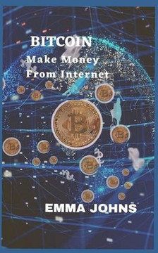 Bitcoin: Make Money From Internet