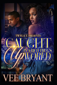 Caught Up In A Rich Thug's Life