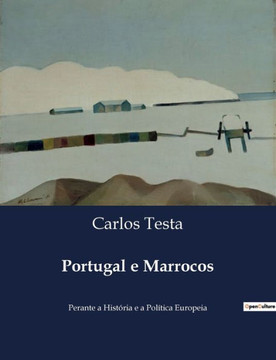 Portugal e Marrocos: Perante a História e a Política Europeia