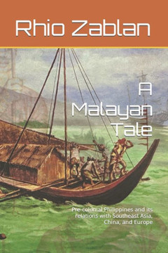 A Malayan Tale: Pre-colonial Philippines and its relations with Southeast Asia, China, and Europe